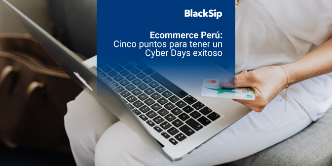 Cyber Days en Perú, estrategias y consejos para tu tienda virtual