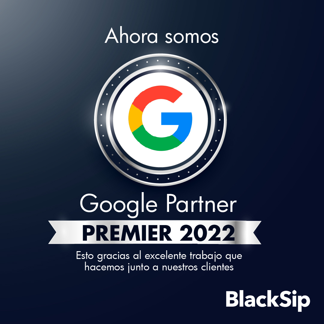 ¡Somos socios Premier de Google en 2022! - BlackSip