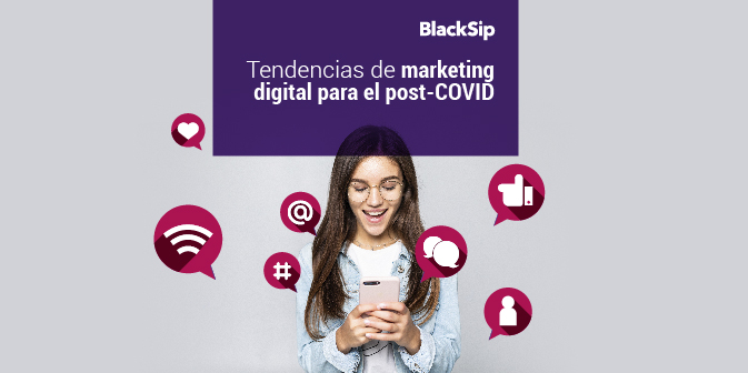 Tendencias de marketing digital en 2021 y post COVID | BlackSip